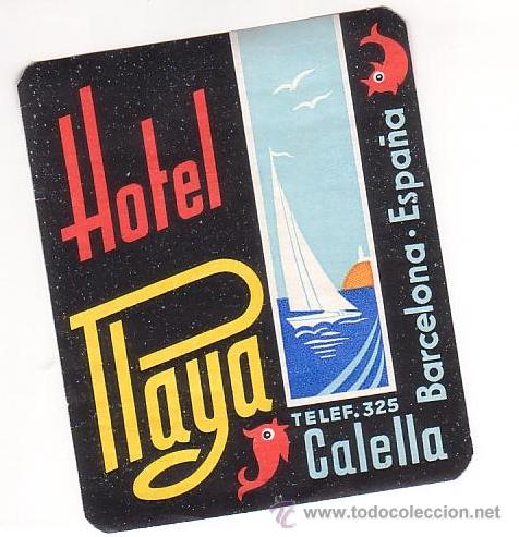 Etiquetas antiguas: Etiqueta Hotel ESPA&Ntilde;A-- HOTEL PLAYA -CALELLA -Barcelona -.