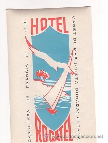 Etiquetas antiguas: Etiqueta Hotel - ESPA&Ntilde;A- HOTEL ROCATEL -CANET DE MAR- COSTA DORADA -BARCELONA125 X 75 mm .