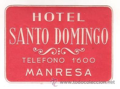 Etiquetas antiguas: Etiqueta Hotel - ESPA&Ntilde;A- HOTEL SANTO DOMINGO - MANRESA-Barcelona- 90 X 60 mm