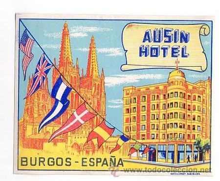 Etiquetas antiguas: Etiqueta Hotel -ESPA&Ntilde;A - AUSIN HOTEL - BURGOS -.MEDIDAS 102 X 83 mm