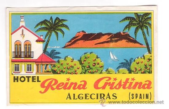 Etiquetas antiguas: Etiqueta Hotel -ESPA&Ntilde;A - REINA CRISTINA - ALGECIRAS - CADIZ-.MEDIDAS 145 X 95 mm