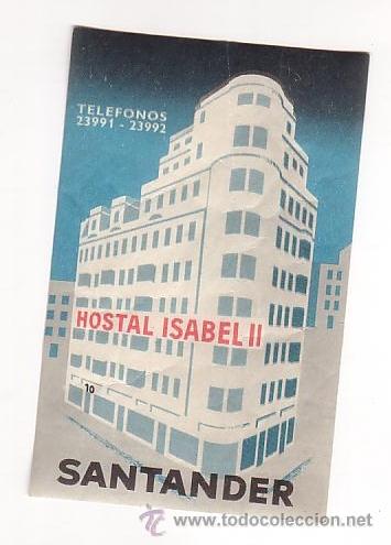 Etiquetas antiguas: Etiqueta Hotel - ESPA&Ntilde;A- HOTEL ISABEL II - SANTANDER- CANTABRIA-.MEDIDAS 110 X 70 mm
