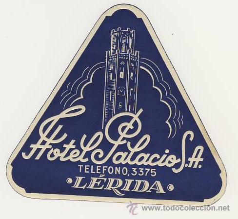 Etiquetas antiguas: Etiqueta Hotel -ESPA&Ntilde;A -HOTEL  PALACIO - LERIDA- 115 X 85 mm