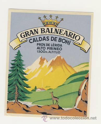 Etiquetas antiguas: Etiqueta Hotel  -ESPA&Ntilde;A-BALNEARIO CALDAS DE BOHI -ALTO PIRINEO - LERIDA- EXCELENTE ILUSTRACION