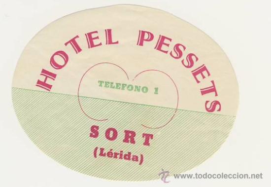 Etiquetas antiguas: ETIQUETA HOTEL - ESPA&Ntilde;A -HOTEL PESSETS- SORT- LERIDA- TELEFONO 1 -Medida OVAL 120X95   mm