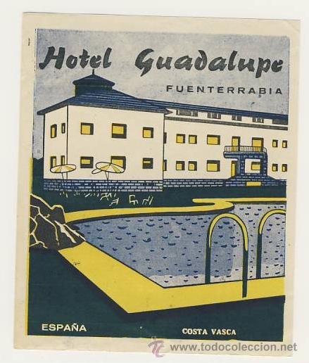 Etiquetas antiguas: Etiqueta Hotel -ESPA&Ntilde;A-HOTEL GUADALUPE-FUENTERABIA- GUIPUZCUA- iLUSTRACION-Medida    122 X 100 mm