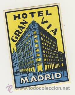 Etiquetas antiguas: Etiqueta Hotel -HOTEL GRAN VIA - MADRID - TAMA&Ntilde;O PEQUE&Ntilde;O-58X85mma