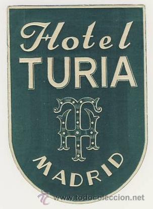 Etiquetas antiguas: Etiqueta Hotel-ESPA&Ntilde;A -HOTEL TURIA- MADRID -MEDIDAS 100 X 70 mm -