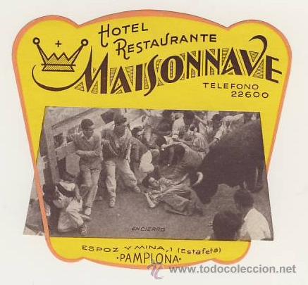 Etiquetas antiguas: Etiqueta Hotel -ESPA&Ntilde;A -HOTEL MAISONAVE -PANPLONA- NAVARRA - ILUSTRACION FOTOGRAFICA - DATADA