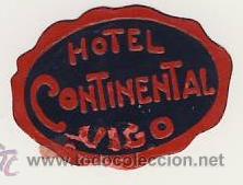 Etiquetas antiguas: Etiqueta Hotel-ESPA&Ntilde;A -HOTEL . HOSTAL CONTINENTAL - V IGO- PONTEVEDRA -OVAL 30 X 50 mm