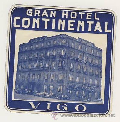 Etiquetas antiguas: Etiqueta Hotel  -HOTEL . HOSTAL CONTINENTAL - V IGO- PONTEVEDRA -ILUSTRACION FOTOGRAFICA