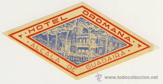 Etiquetas antiguas: Etiqueta Hotel- ESPA&Ntilde;A- HOTEL OROMANA ALCALA DE GUADAIRA -SEVILLA - ILUSTRACION -ROMBO 150 X 75