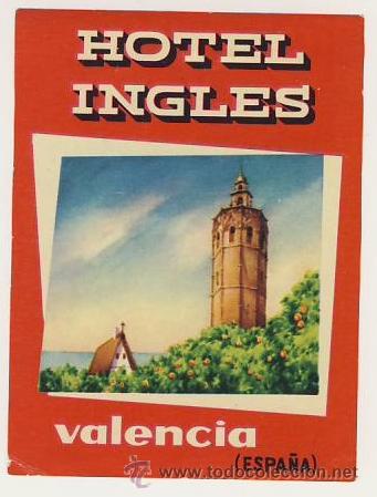 Etiquetas antiguas: Etiqueta Hotel -ESPA&Ntilde;A -HOTEL INGLES -MOD I- VALENCIA-RECTANGULAR 108X 80 mm