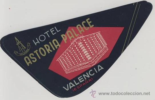 Etiquetas antiguas: Etiqueta Hotel -ESPA&Ntilde;A -HOTEL ASTORIA PALACE- ILUSTRACION ORO - ROJO -AZUL - NEGRO - RARA-VALENCIA