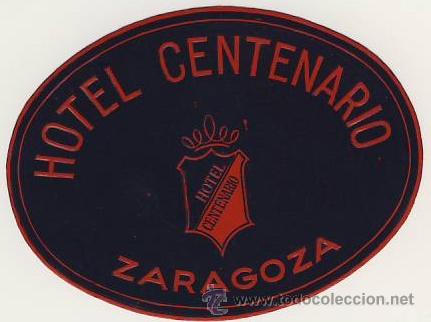 Etiquetas antiguas: Etiqueta Hotel -ESPA&Ntilde;A  -HOTEL CENTENARIO - ZARAGOZA - MEDIDAS 1&ordf; OVAL 105 X 75 mm