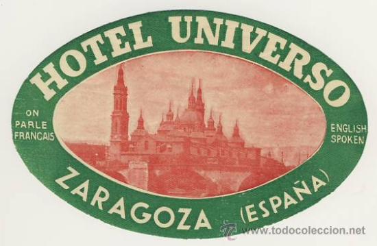 Etiquetas antiguas: Etiqueta Hotel  - ESPA&Ntilde;A-HOTEL UNIVERSO- VERDE- ZARAGOZA - OVALX 140X 88 mm ILUSTRACION FOTOGRAFICA