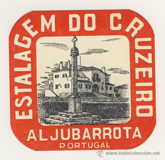 Etiquetas antiguas: Etiqueta Hotel  -PORTUGAL  - ESTALANGEN DO CRUZEIRO  -ALJUBARROTA  - ILUSTRACION GRAFICA