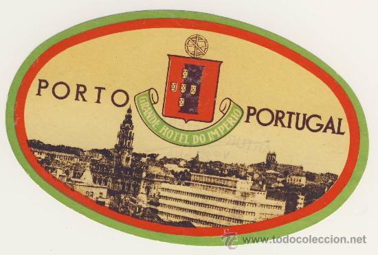 Etiquetas antiguas: Etiqueta Hotel   -PORTUGAL- HOTEL  DO IMPERIO - PORTO  -OVAL 120 X 78  mm