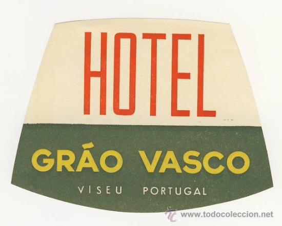 Etiquetas antiguas: Etiqueta Hotel -  PORTUGAL- -HOTEL GR&Aacute;O  VASCO-VISEU - PORTUGAL-MEDIDAS   IRREGULAR 88 X 70  mm