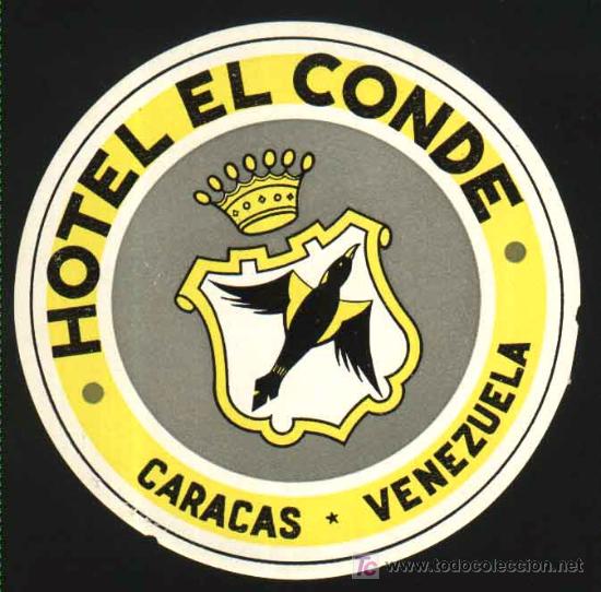 Etiquetas antiguas: Etiqueta Hotel Antigua - HOTEL EL CONDE - Caracas - Venezuela. 10 cm di&aacute;metro