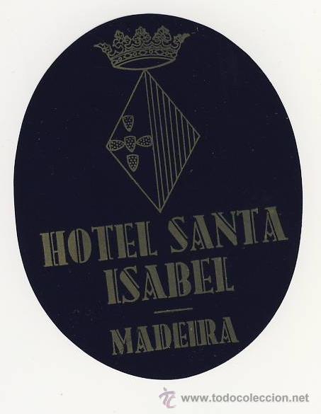 Etiquetas antiguas: Etiqueta Hotel  -PORTUGAL -  HOTEL   SANTA ISABEL -MADEIRA- Medidas OVAL  88X67 mm