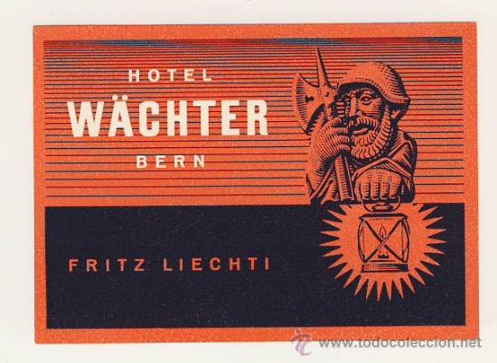 Etiquetas antiguas: Etiqueta Hotel   -SUIZA-HOTEL W&Auml;CHTER- BERN-