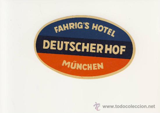 Etiquetas antiguas: Etiqueta Hotel - ALEMANIA- HOTEL DEUTSCHERHOF- M&Uuml;NCHEN-