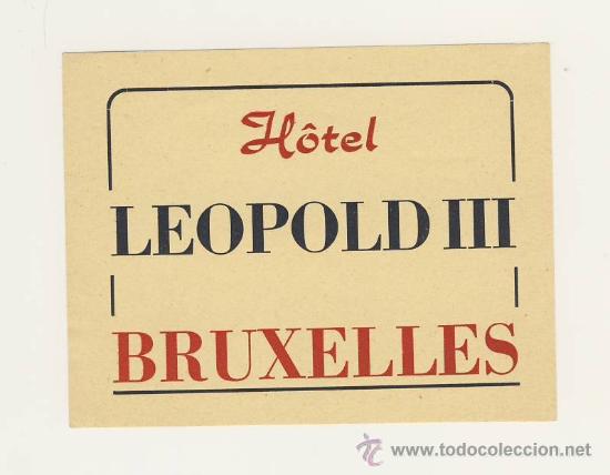 Etiquetas antiguas: Etiqueta Hotel - BELGICA- HOTEL LEOPOLD III -BRUXELLES
