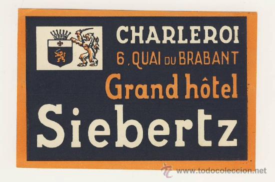 Etiquetas antiguas: Etiqueta Hotel   - BELGICA-GRAND  HOTEL  SIEBERTZ  -CHARLEROI-MEDIDAS 120 X 82 mm