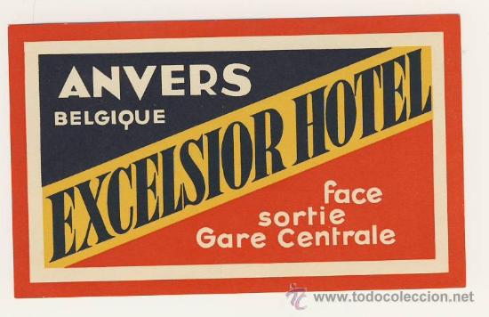 Etiquetas antiguas: Etiqueta Hotel - HOTEL EXCELSIOR-ANVERS- BELGICA- MEDIDAS 110X 72 mm
