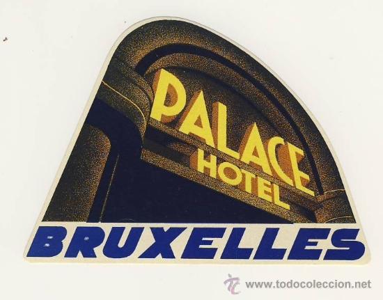 Etiquetas antiguas: Etiqueta Hotel   - PALACE  HOTEL  -BRUXELLES- BELGICA- MEDIDAS IRREGULAR 110 X 70 mm