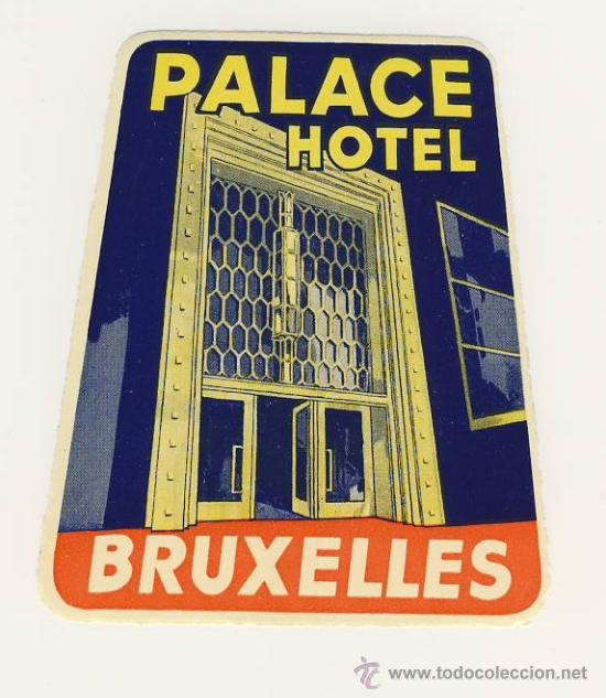 Etiquetas antiguas: Etiqueta Hotel-ESPA&Ntilde;A - BELGICA  - PALACE HOTEL -BRUXELLES- MEDIDAS  90 X 70 mm