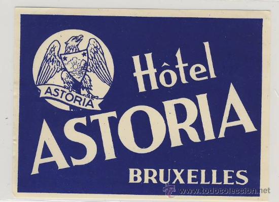 Etiquetas antiguas: Etiqueta Hotel - BELGICA  - HOTEL  ASTORIA -BRUXELLES- MEDIDAS  110 X 90 mm -