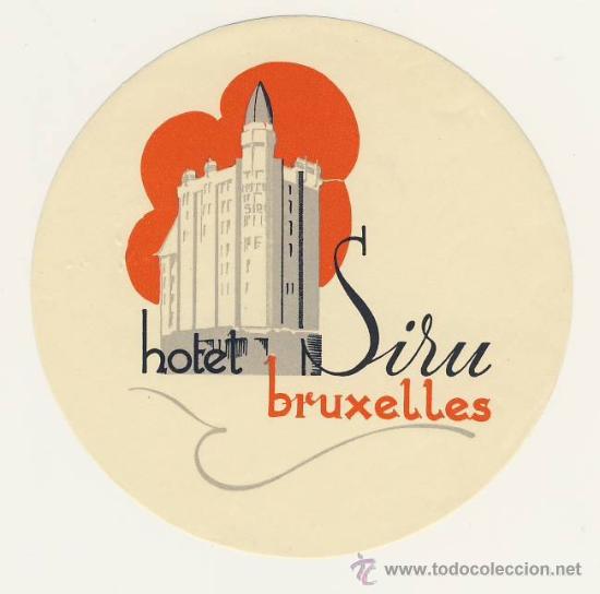 Etiquetas antiguas: Etiqueta Hotel   - HOTEL  SIRU -BRUXELLES- BELGICA- ILUSTRACION-DIAMETRO 100 mm
