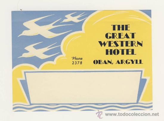 Etiquetas antiguas: Etiqueta Hotel- THE GREAT WESTERN HOTEL -OBAN-ARGYLL -INGLATERRA -MEDIDAS 130 X 92  mm