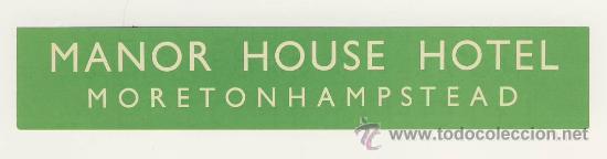 Etiquetas antiguas: Etiqueta Hotel- -INGLATERRA -MANOR HOUSE HOTEL MORETONHAMPSTEAD - 30 X170 mm