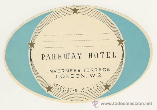 Etiquetas antiguas: Etiqueta Hotel- INGLATERRA  - PARKWAY HOTEL  INVERNESS TERRACE-LONDON,W.2-OVAL 160X 110 mm