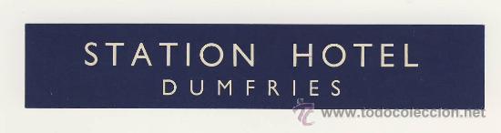 Etiquetas antiguas: Etiqueta Hotel - INGLATERRA- STATION HOTEL - DUMFRIES-MEDIDAS 30 X170 mm