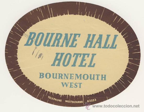 Etiquetas antiguas: Etiqueta Hotel -ESPA&Ntilde;A-  - BOURNE HALL HOTEL - BOURNEMOUTH- ENGLAND-MEDIDAS OVAL 150 X 115 mm