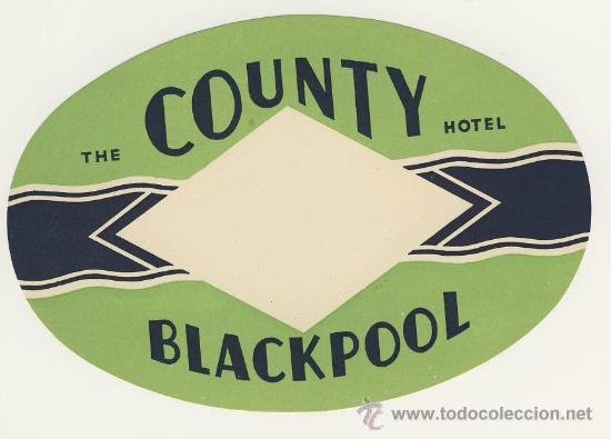 Etiquetas antiguas: Etiqueta Hotel   - COUNTY HOTEL - BLACKPOOL- ENGLAND-MEDIDAS OVAL 140 X 95 mm
