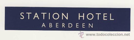 Etiquetas antiguas: Etiqueta Hotel- INGLATERRA- STATION HOTEL - ABERDEEN- MEDIDAS 30 X 170 mm