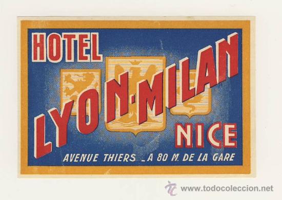 Etiquetas antiguas: Etiqueta Hotel   - HOTEL LYON-MILAN- NICE-FRANCIA-ILUSTRACION .-MEDIDAS 75 X 110 mm -