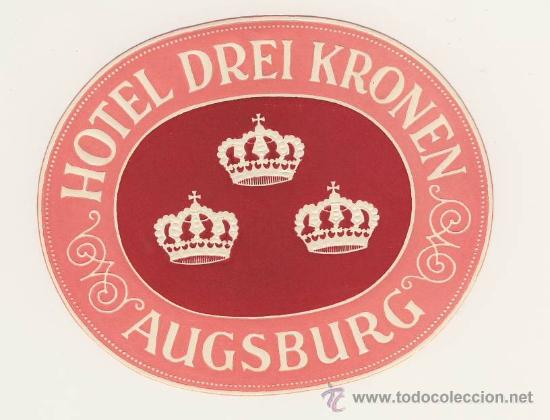Etiquetas antiguas: Etiqueta Hotel  - AUSTRIA- HOTEL  DREI KRONEN-HAUS -AUGSBURG-MEDIDAS OVAL  110 X 80 mm