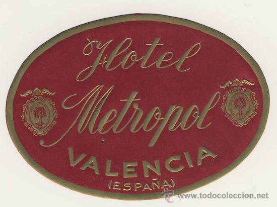 Etiquetas antiguas: Etiqueta Hotel -ESPA&Ntilde;A- HOTEL METROPOL-VALENCIA-OVAL 100 X 70 mm