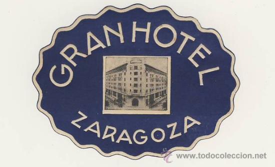 Etiquetas antiguas: Etiqueta Hotel   -  ESPA&Ntilde;A-  GRAN  HOTEL  - ZARAGOZA -OVAL 80 X 55 mm
