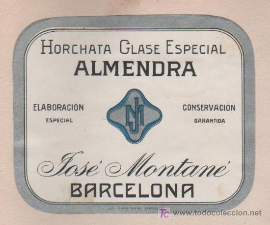 Old Labels: ANTIGUA ETIQUETA HORCHATA CLASE ESPECIAL ALMENDRA JOSE MONTANE BARCELONA