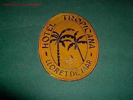 Etiquetas antiguas: ETIQUETA HOTEL    TROPICANA   LLORET DE MAR  GERONA