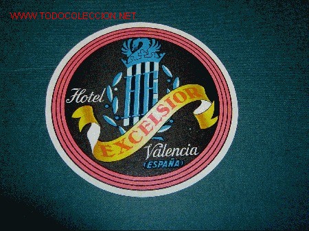Etiquetas antiguas: ETIQUETA HOTEL   EXCELSIOR    VALENCIA