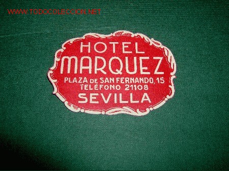 Etiquetas antiguas: ETIQUETA  HOTEL   M&Aacute;RQUEZ    SEVILLA