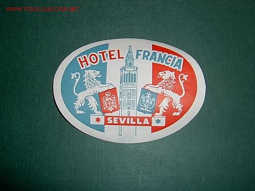 Etiquetas antiguas: ETIQUETA HOTEL  -- FRANCIA-   SEVILLA -  ANDALUCIA -